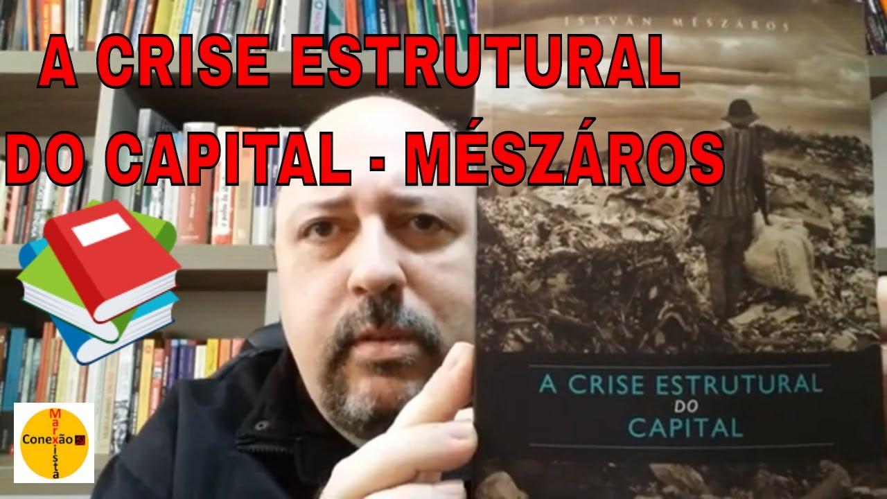 A CRISE ESTRUTURAL DO CAPITAL | ISTVÁN MÉSZÁROS
