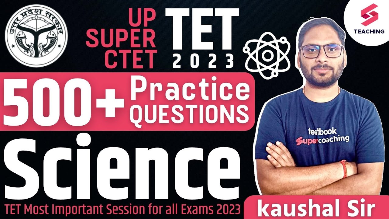 CTET 2023 | UPTET SUPERTET | Science | 500+ Practice Questions Part - 2| By Kaushal Sir