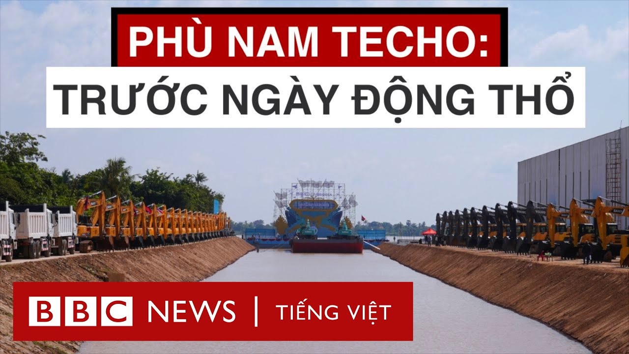 CAMPUCHIA TRƯỚC LỄ ĐỘNG THỔ DỰ ÁN LỊCH SỬ KÊNH ĐÀO PHÙ NAM TECHO