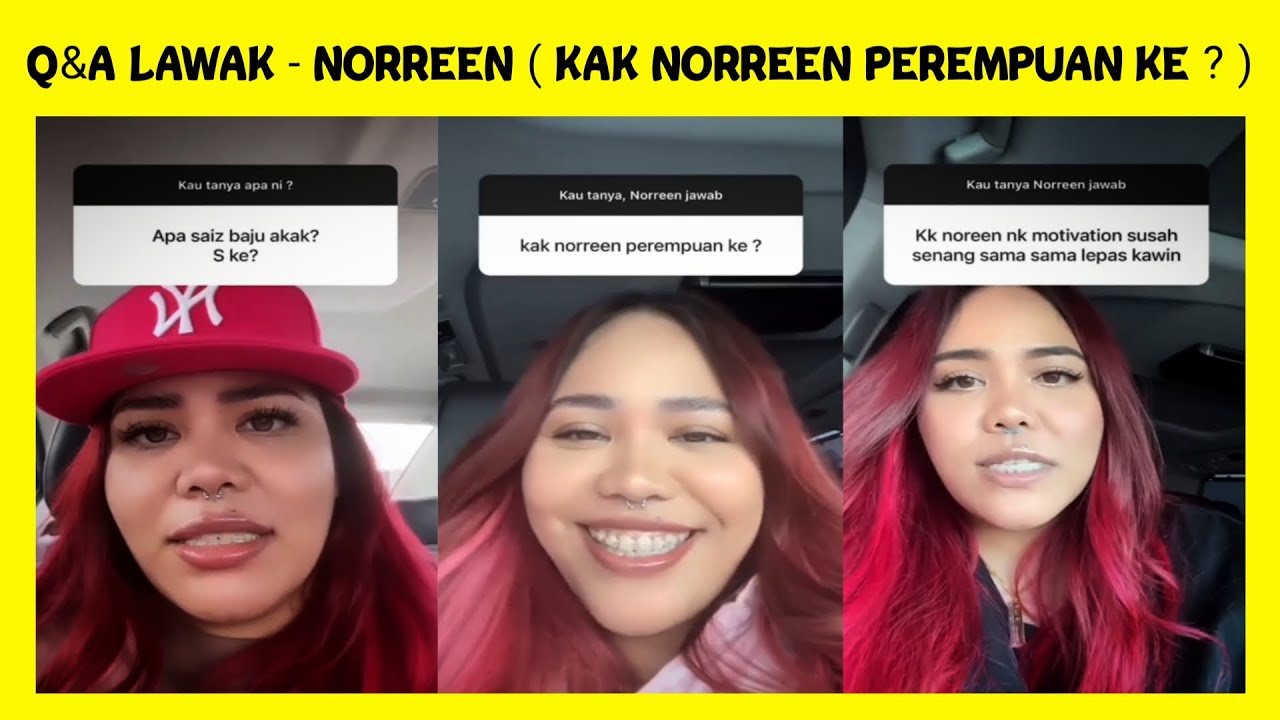 Q & A LAWAK - NORREEN ( KAK NORREEN PEREMPUAN KE ? )