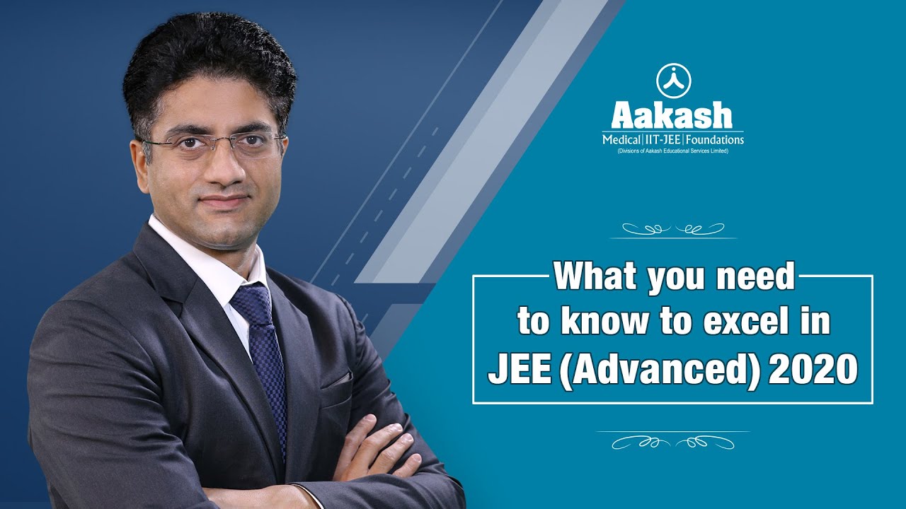 How to Excel in JEE (ADVANCED) 2020? Key Take Away From Managing Director of AESL