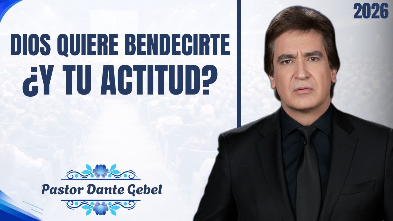 ¡Actitud que Bloquea Tus Milagros! Descubre Cómo Dios Quiere Bendecirte  Dante Gebel