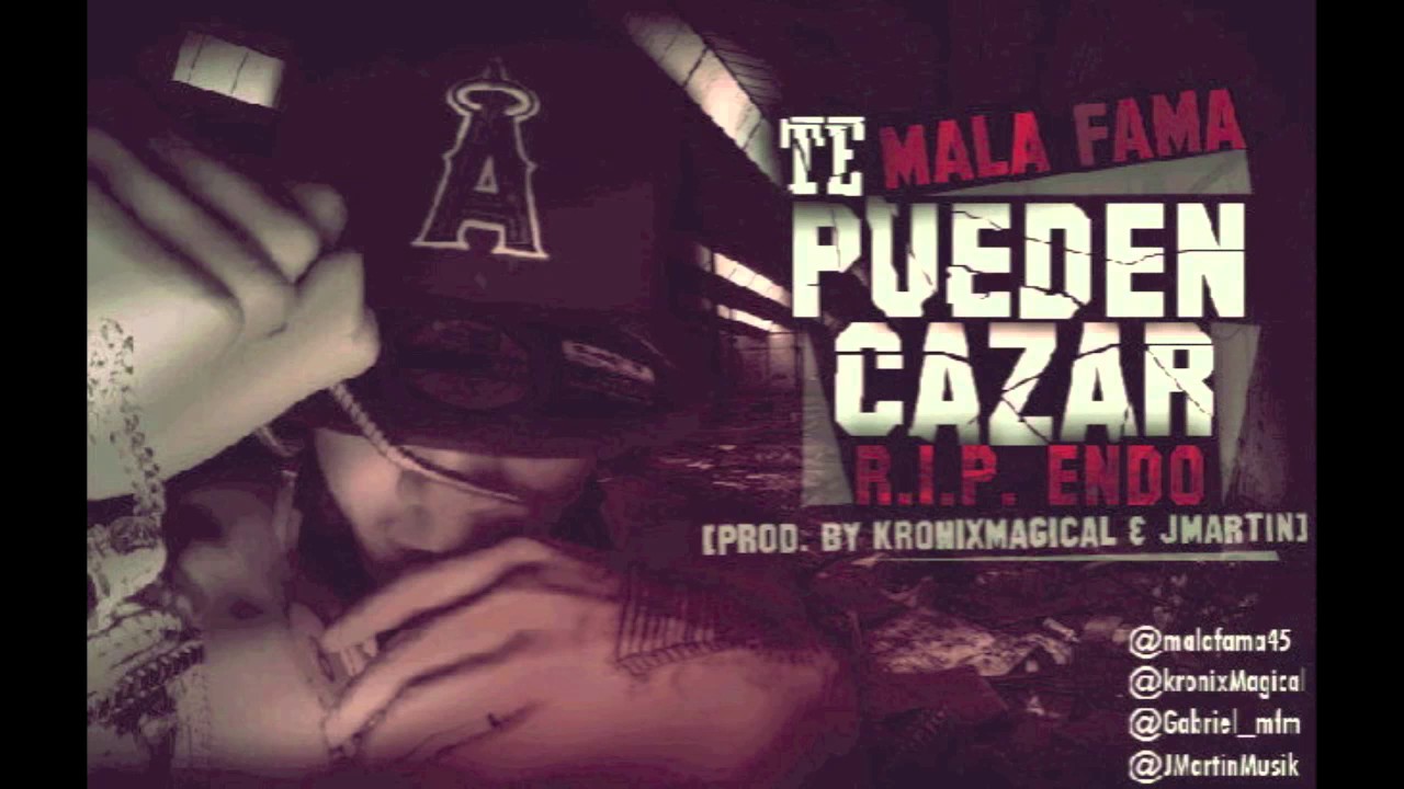 Mala Fama - Te Pueden Cazar (Rip Endo)