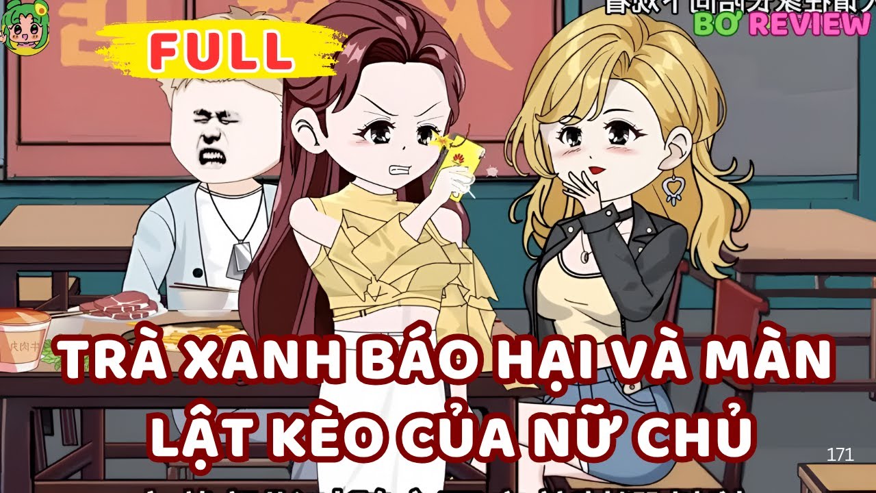 Full Bộ | Trà Xanh Báo Hại và Màn Lật Kèo Của Nữ Chủ | Bơ Rì Viu Official
