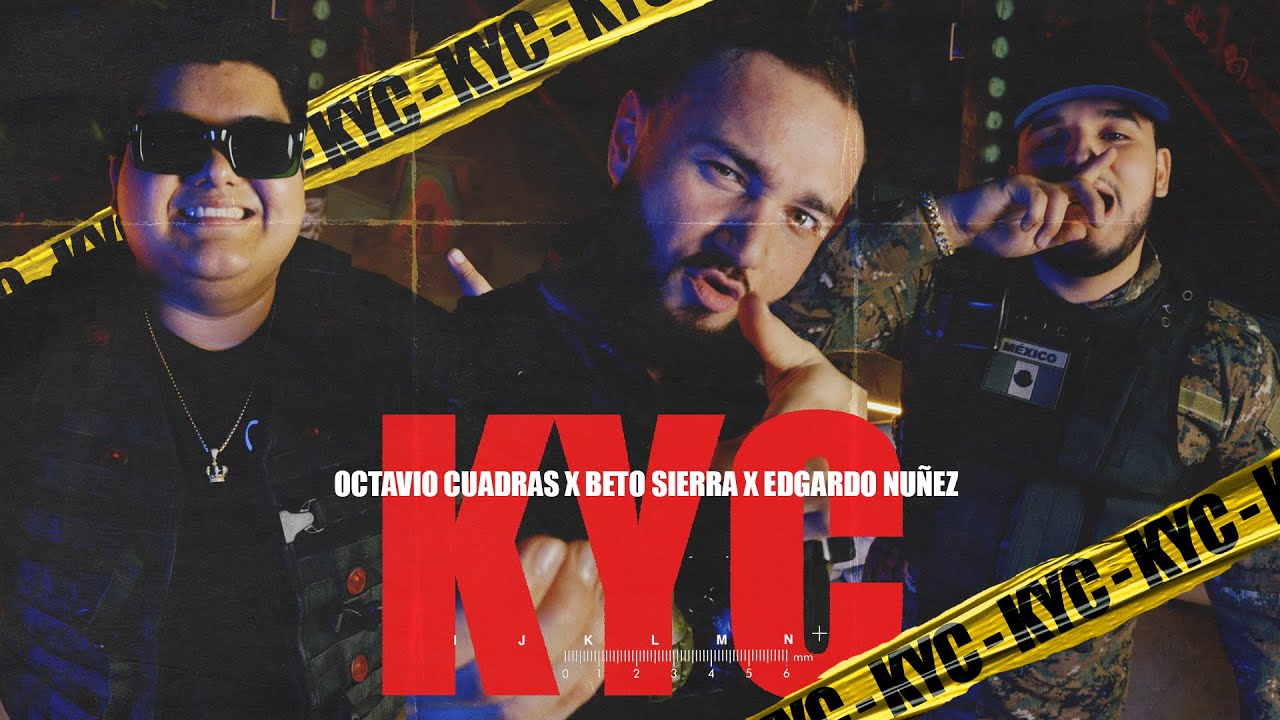 Beto Sierra x Edgardo Nuñez x Octavio Cuadras - KYC [Official Video]