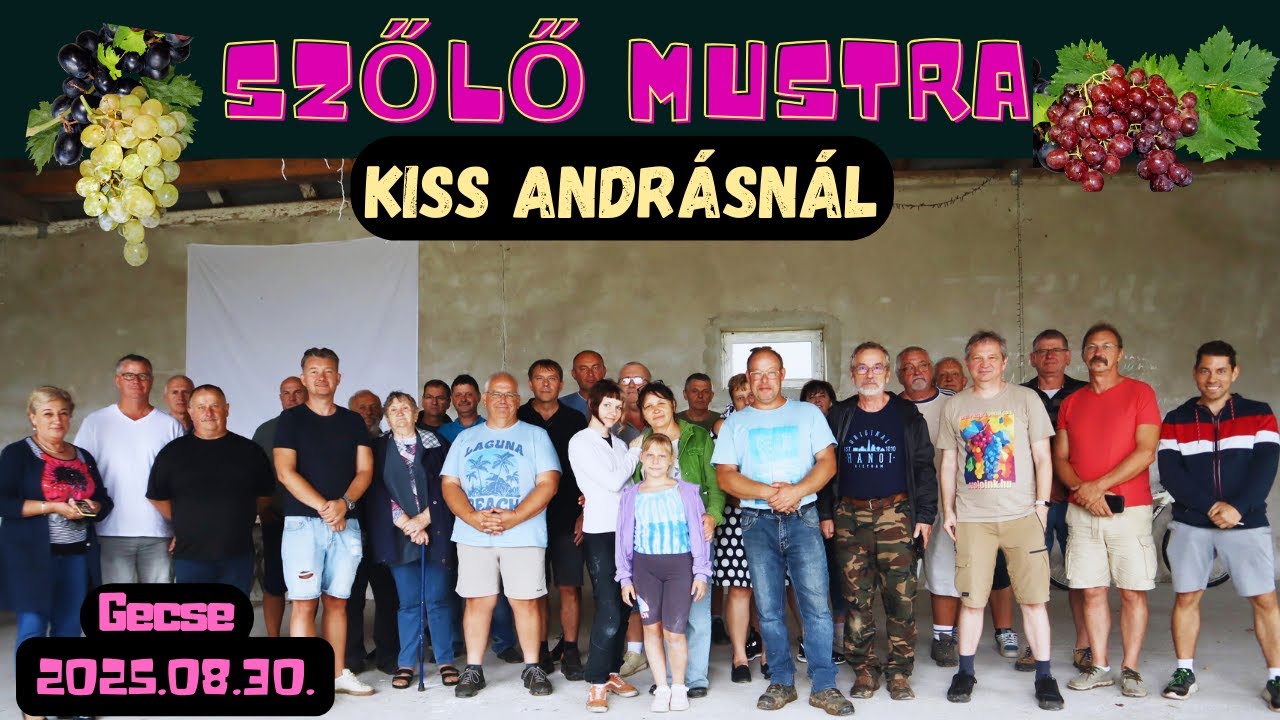 Szőlő mustra Kiss Andrásnál (Gecse) 1. rész