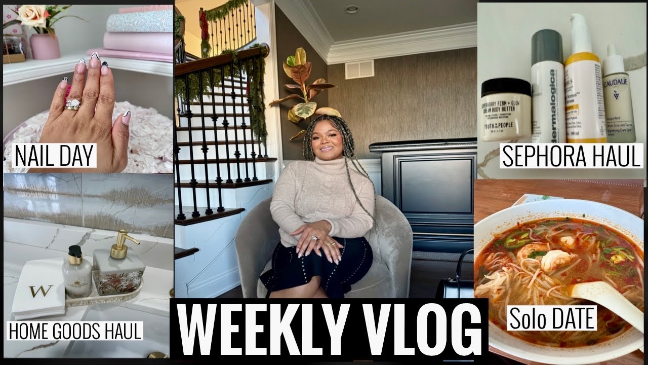 WEEKLY VLOG | NAIL DAY| HOME GOODS HAUL| SEPHORA HAUL| SOLO DATE  //PENELOPE PALACE//