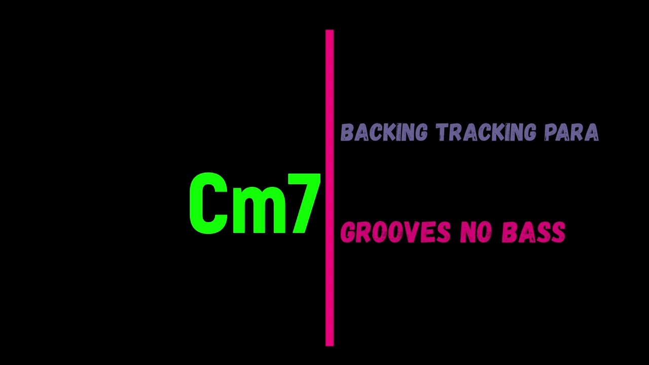 BACKING TRACKING Cm7  para CRIAR GROOVES com seu BAIXO base para improviso/play along kakabass