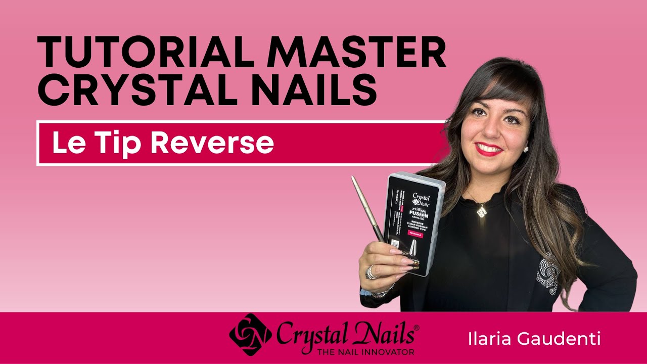 TUTORIAL Tip Reverse Crystal Nails con Ilaria Gaudenti