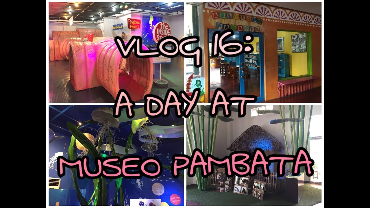 VLOG 16: A Day at Museo Pambata