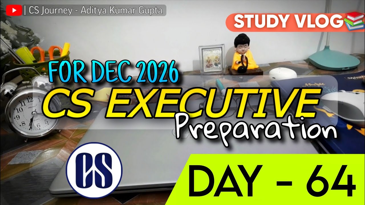 Day-64 of CS EXECUTIVE Dec 2026 Preparation VLOG 📚| CS Journey - Aditya Kumar Gupta