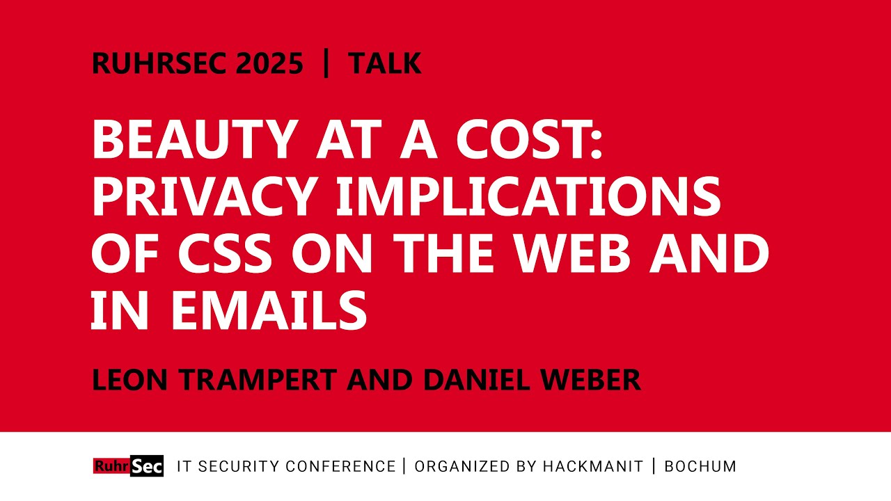 RuhrSec 2025 | Beauty at a Cost: Privacy Implications of CSS on the Web and in Emails