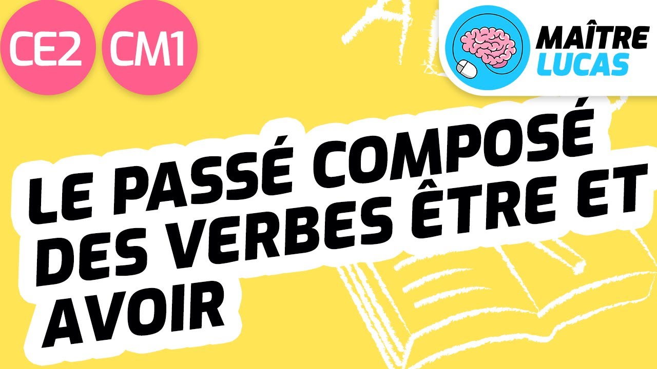 Passé composé des verbes être et avoir CE2 - CM1 - Cycle 2 et 3 - Français - Conjugaison - Grammaire