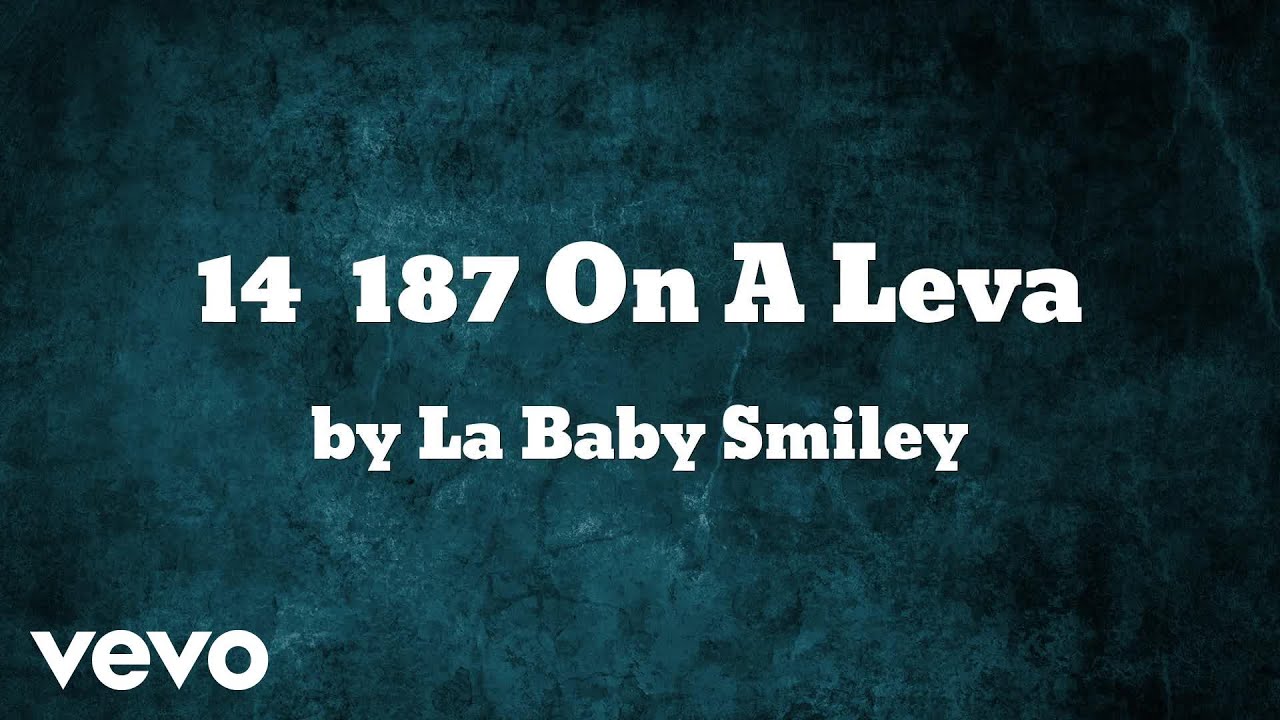 La Baby Smiley - 187 On A Leva (AUDIO)