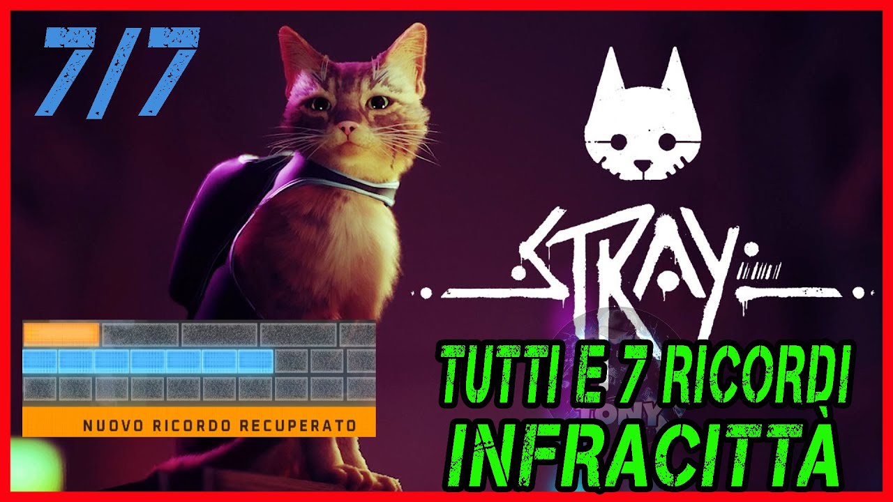 COME TROVARE TUTTI E 7 RICORDI NELL'INFRACITTÀ SU STRAY - TUTORIAL ITA