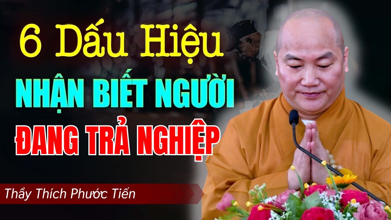 Thầy Thích Phước Tiến Thuyết Pháp Mới Nhất | 6 Dấu Hiệu Bạn Đang Gieo Nghiệp Nặng – Cần Nghe Ngay!