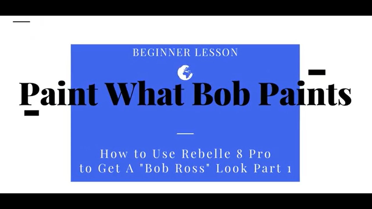 Beginner’s Guide: How to Digitally Paint  with Rebelle 8 Pro - Get the Bob Ross Look | Pt 1