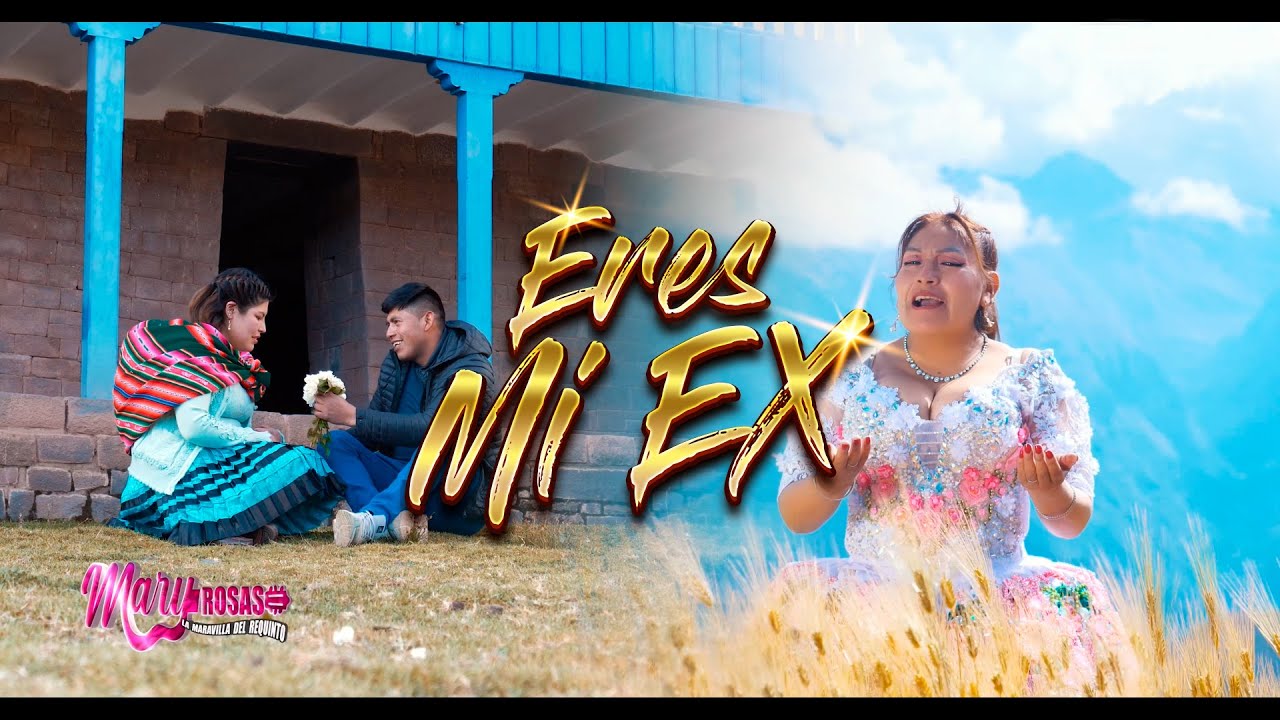 MARY ROSAS - Eres Mi Ex - Primicia 2023 / Huayno con Requinto - Perú (Oficial)