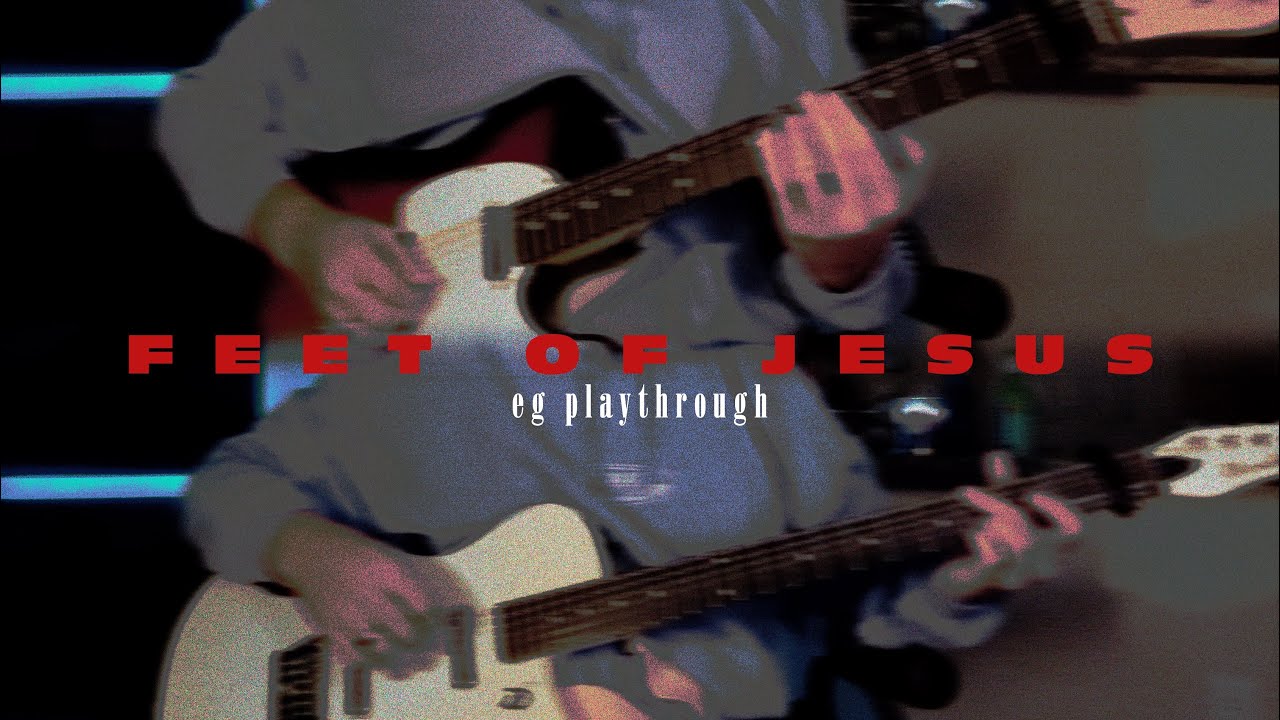 Feet of Jesus (David Funk) -Electric Guitar ￼ Playthrough ￼