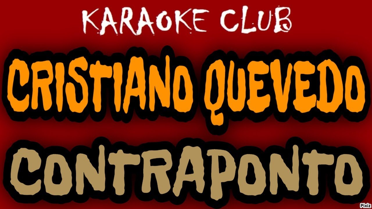 CRISTIANO QUEVEDO - CONTRAPONTO ( KARAOKÊ )