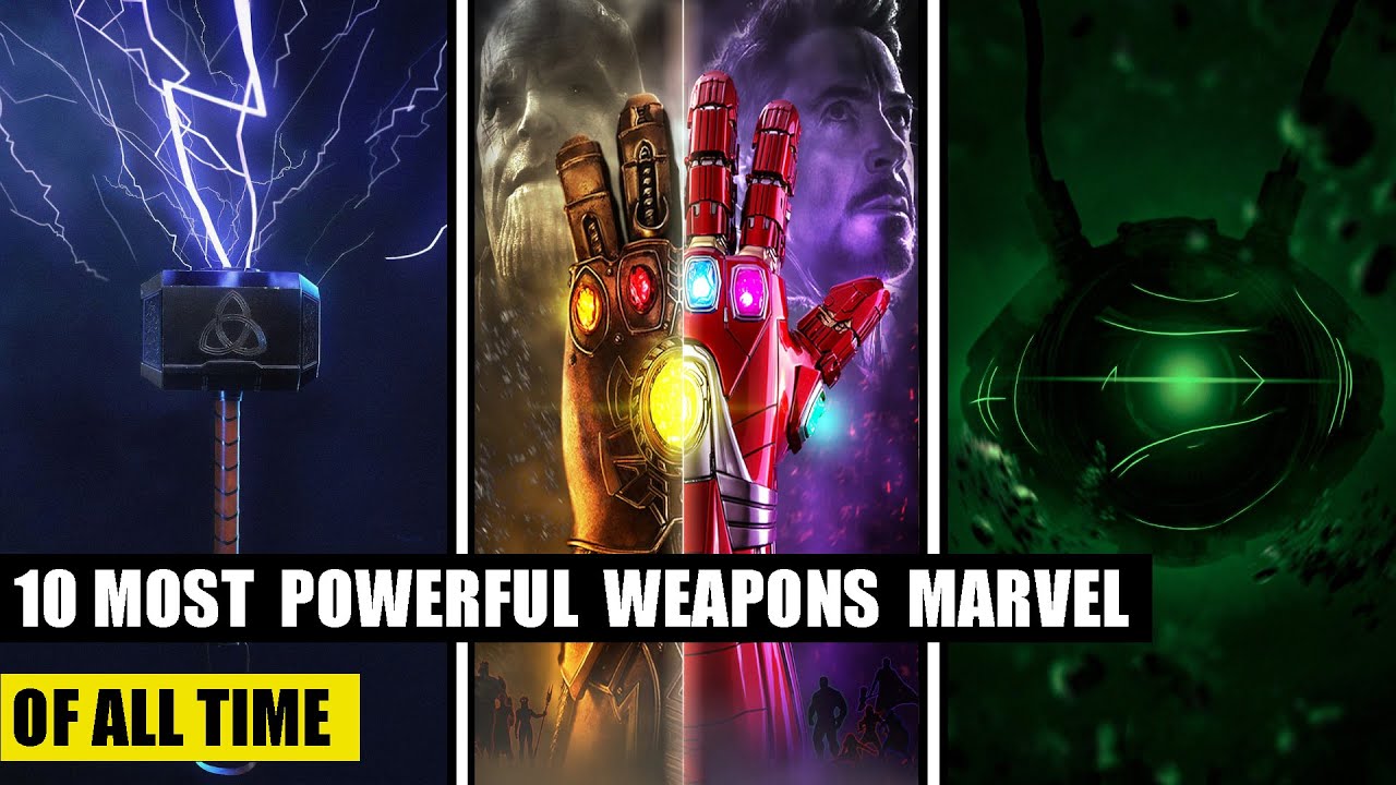 Top 10 Most Powerful Weapons On Marvel Universe