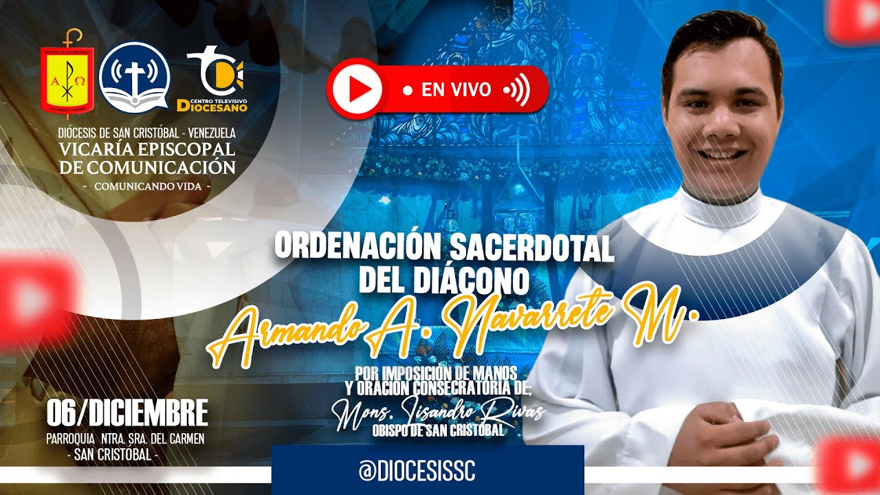 EUCARISTÍA ORDENACIÓN PRESBITERAL DEL DIÁCONO ARMANDO ANDRE NAVARRETE MONCADA