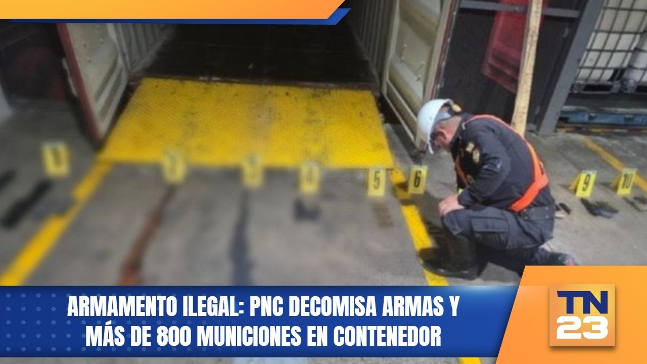 Armamento ilegal: PNC decomisa armas y más de 800 municiones en contenedor