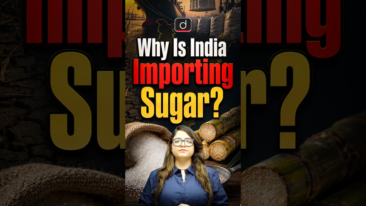 Why Is India Importing Sugar After a Decade? | Drishti IAS English | #sugar #shorts #ethanol #import