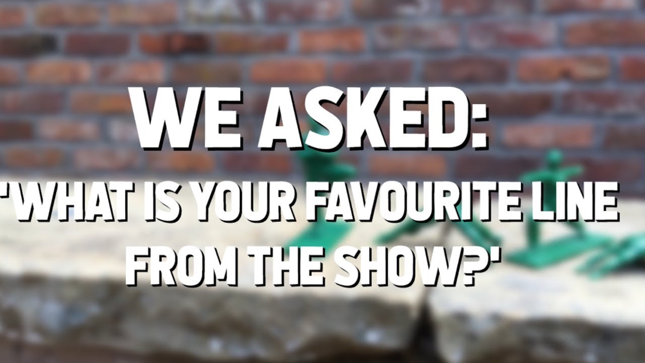 What is your favourite line from the show - Companies Video 2018