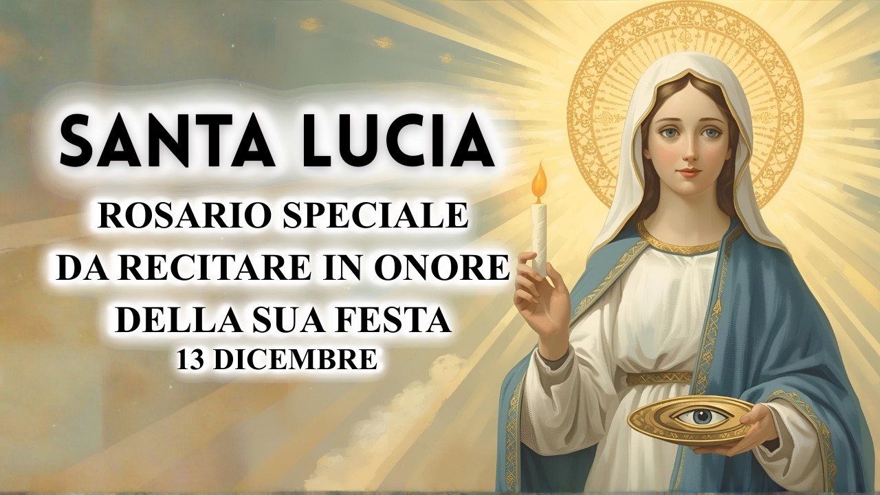 Santa Lucia: Rosario Miracoloso per Protezione, Luce e Guarigione degli Occhi