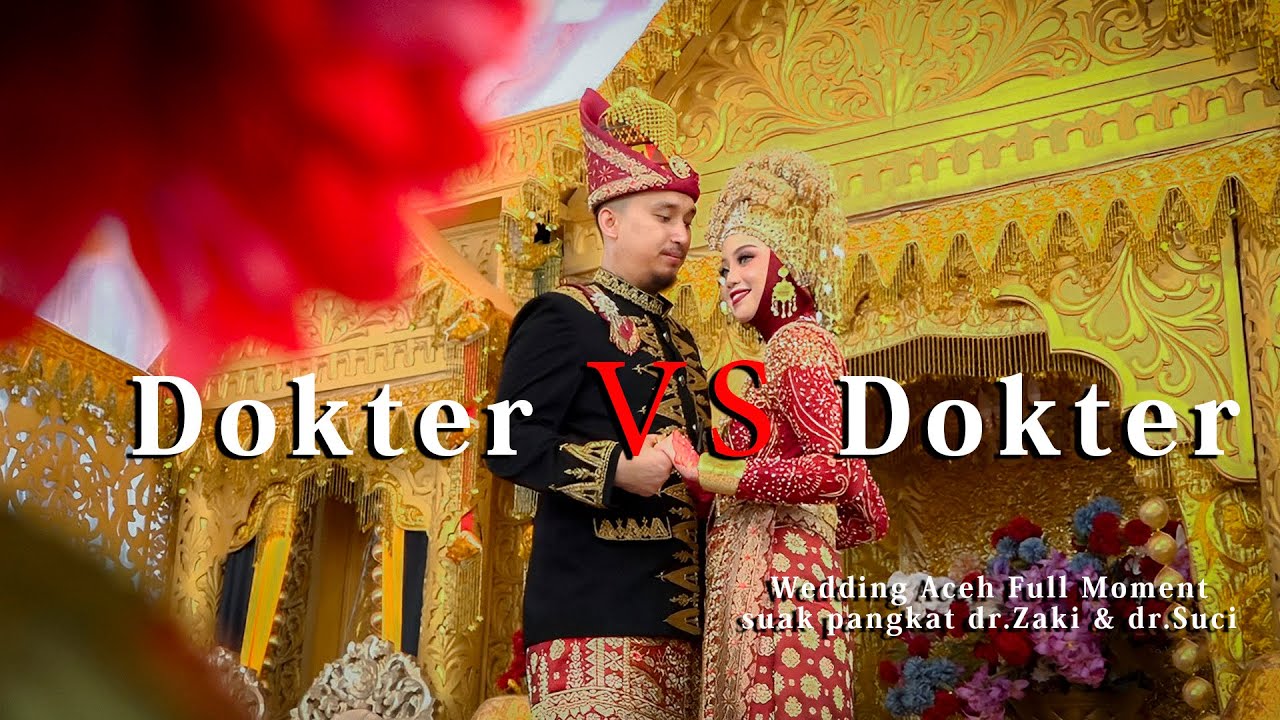Wedding Aceh - dr. Zaki & dr. Suci , Full Moment.