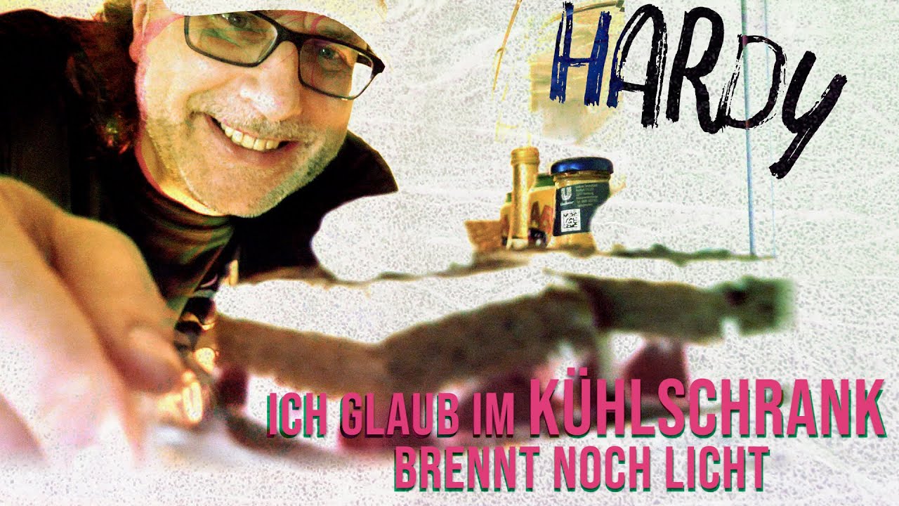HARDY - Ich glaub im Kühlschrank brennt noch Licht - offizielles Musikvideo