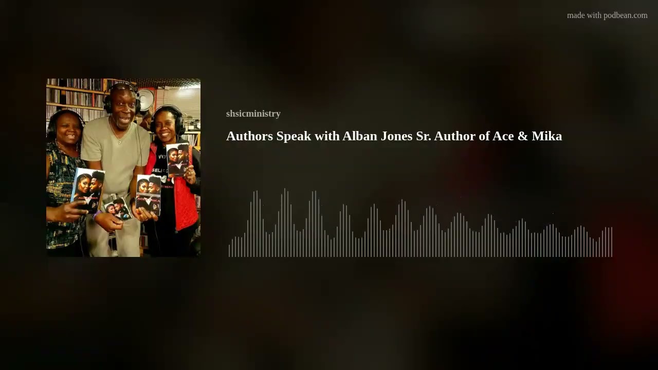 Authors Speak with Alban Jones Sr. Author of Ace & Mika