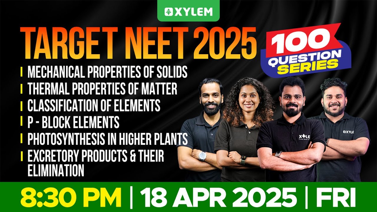 TARGET NEET 2025: 100 QUESTION SERIES | PHYSICS,CHEMISTRY & BIOLOGY | Xylem NEET