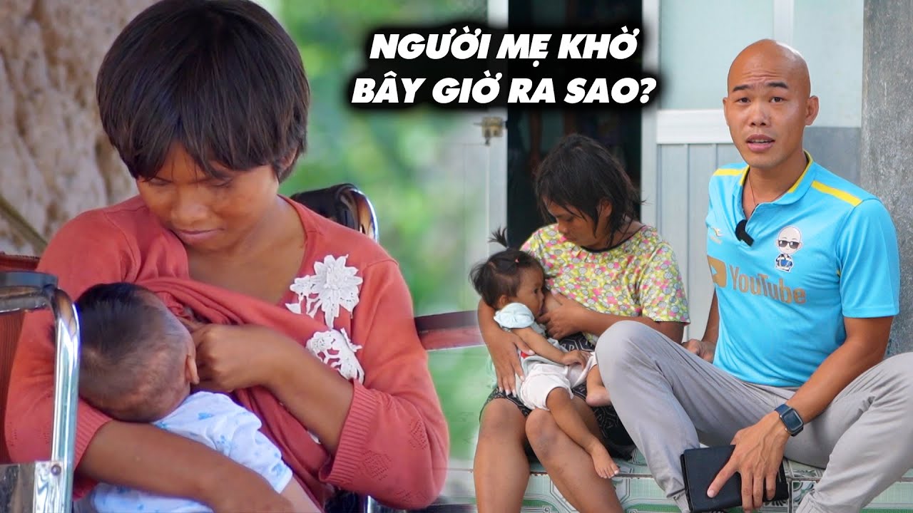 CUỘC SỐNG CỦA NGƯỜI MẸ KHỜ VÀ ĐỨA CON THƠ GIỜ RA SAO?