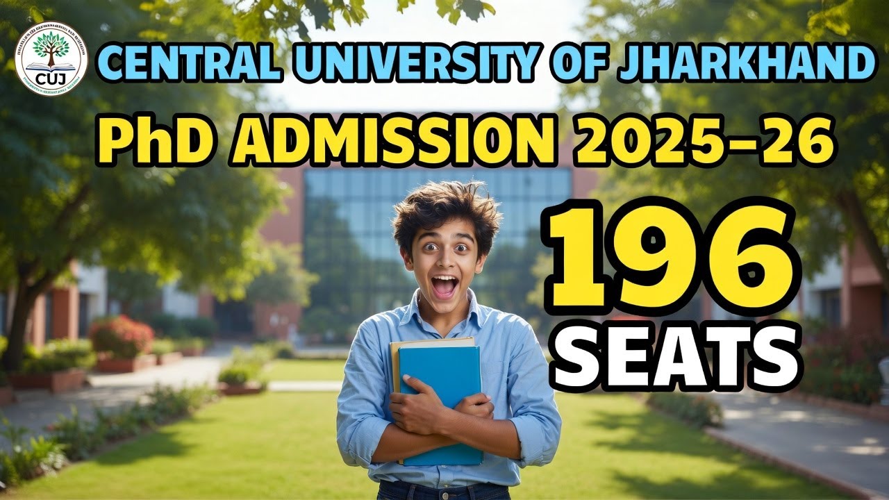 CUJ PhD Admission 2025-26: Apply Now for 196 Seats! Complete Guide | Central University Jharkhand