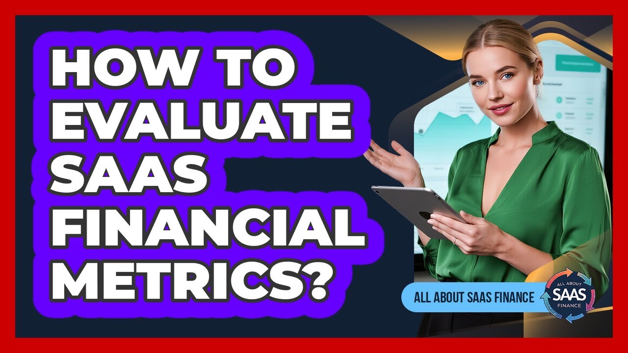 How To Evaluate SaaS Financial Metrics?