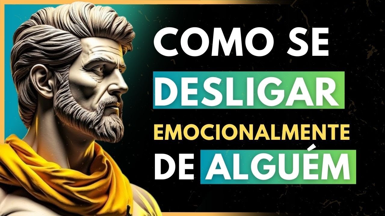 🔴 Como se Desapegar Emocionalmente de Alguém Segundo o Estoicismo