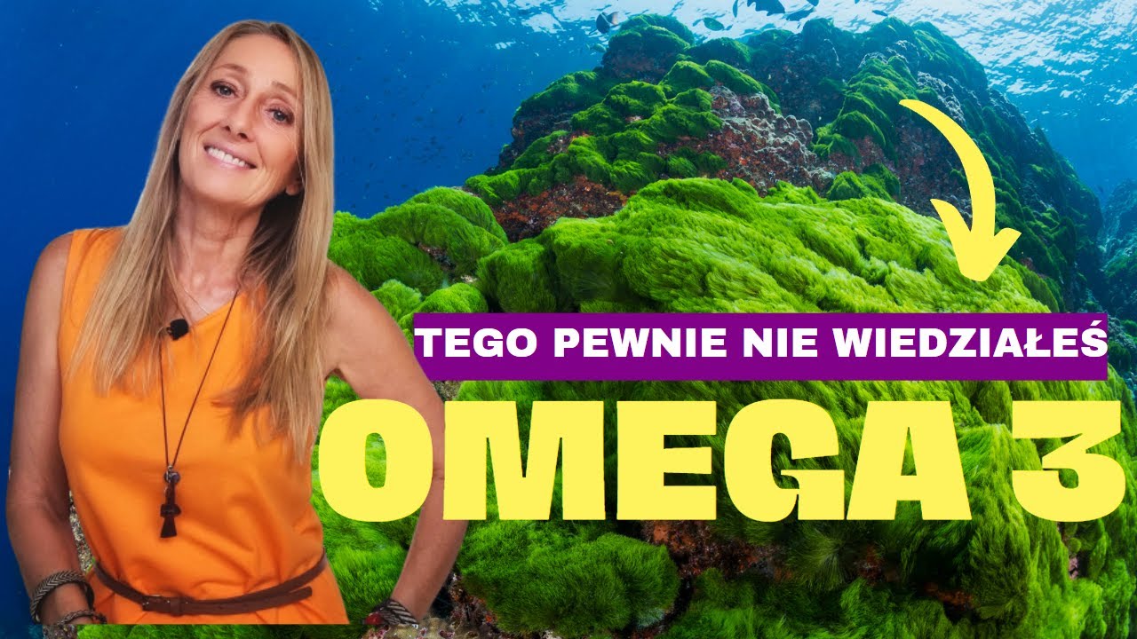 Omega-3. Tego pewnie nie wiedziałeś