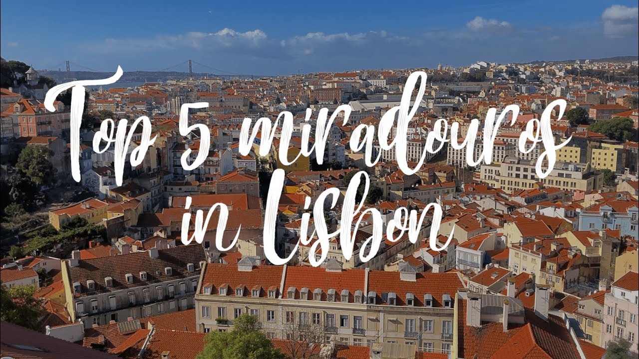 TOP 5 MIRADOUROS IN LISBON