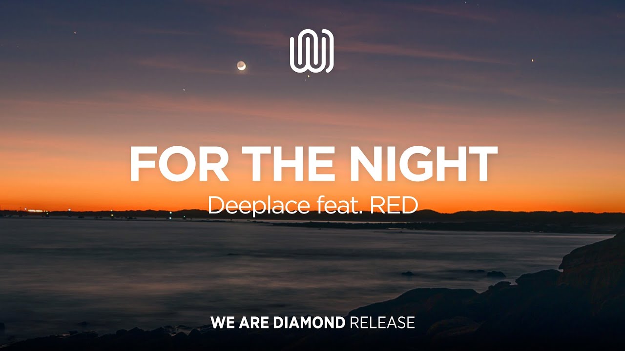 Deeplace - For the Night (feat. RED)