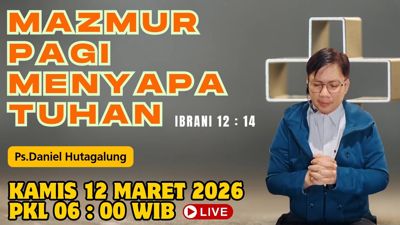 MAZMUR PAGI MENYAPA TUHAN | PS.DANIEL HUTAGALUNG | Kamis 12 Maret 2026 #saatteduh #doapagi