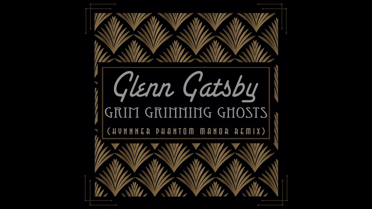 Glenn Gatsby - Grim Grinning Ghosts (HYNNNER Phantom Manor Remix)