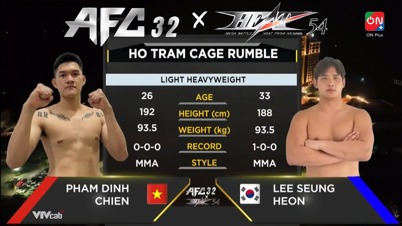AFC32 X HEAT54 제 1경기 Pham Dinh Chien vs 이승헌