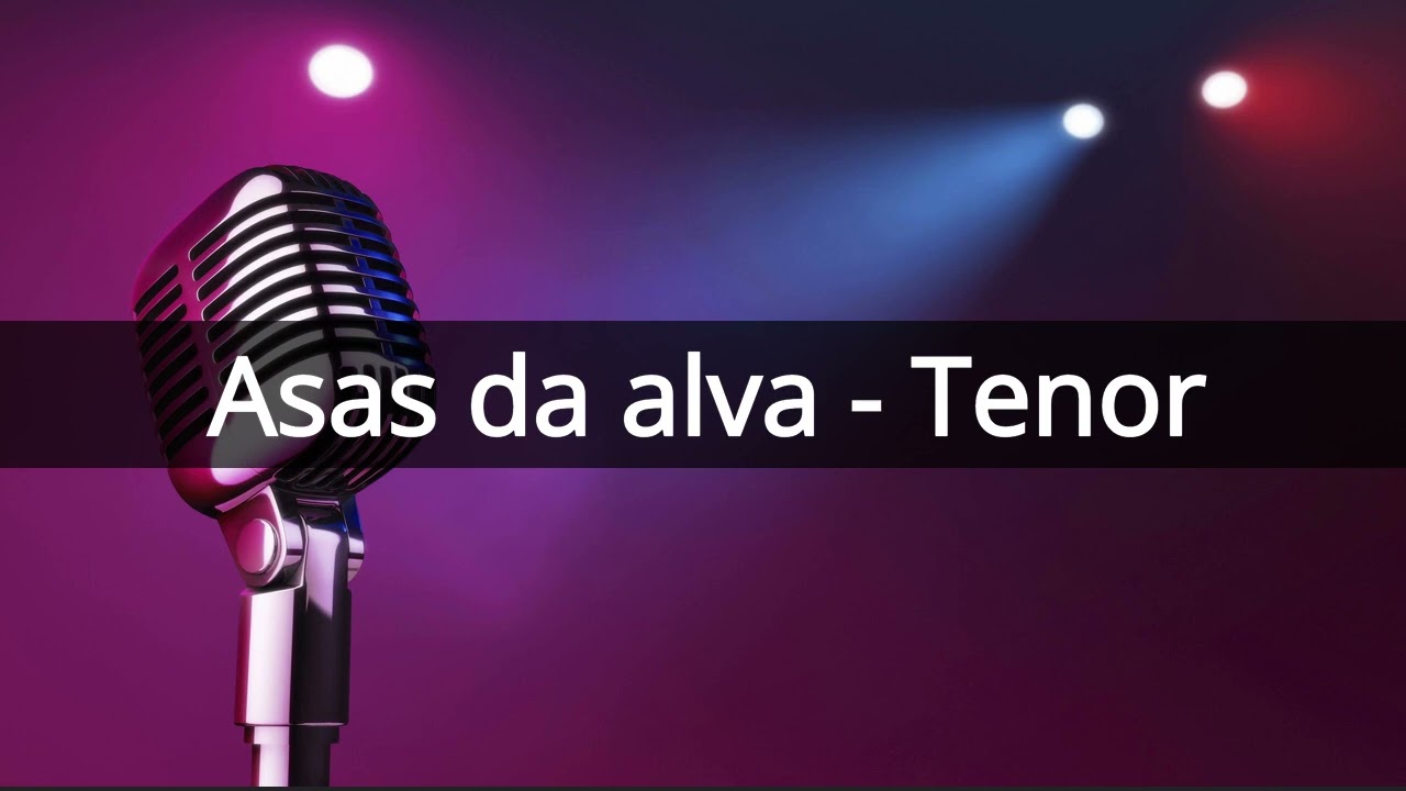 Asas da alva - Tenor