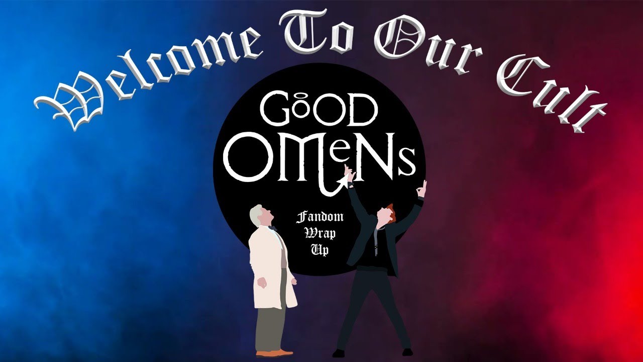 Welcome To Our Cult: Good Omens Fandom Wrap Up