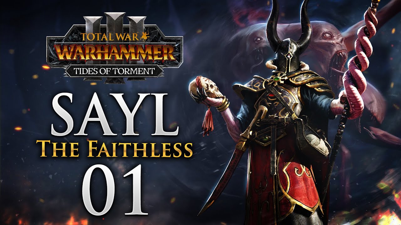 RISE OF THE FAITHLESS! Total War: Warhammer 3 - Sayl the Faithless Campaign - Tides of Torment #1