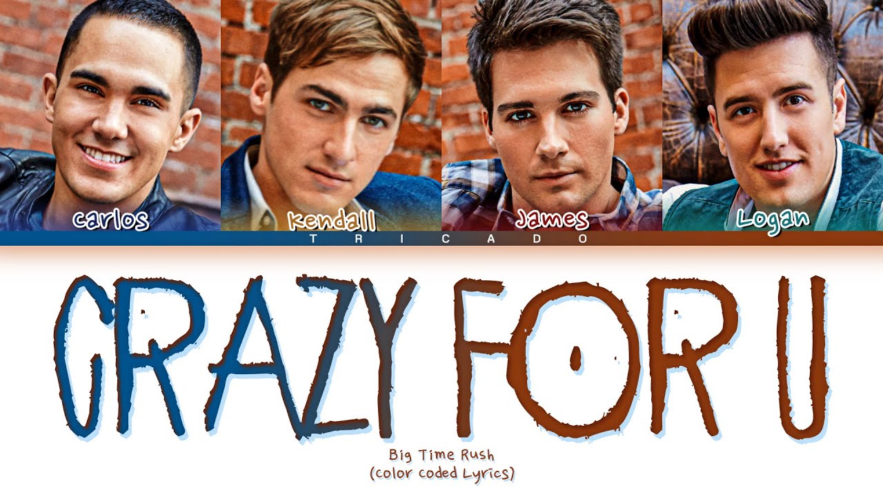Big Time Rush - Crazy For U (Color Coded Lyrics)