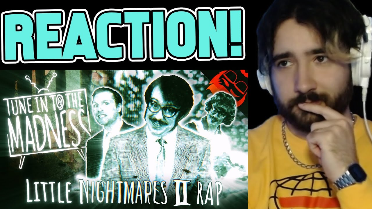 REACTION - TUNE INTO THE MADNESS | Little Nightmares 2 Rap feat. Dan Bull!