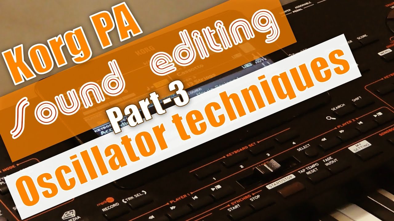Korg PA Oscillator techniques | Korg PA Sound Editing (part 3)